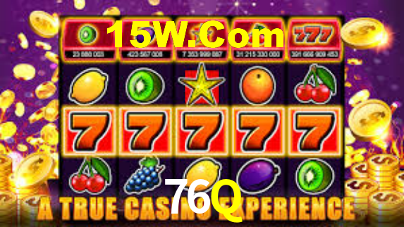 76Q,76Q Bet