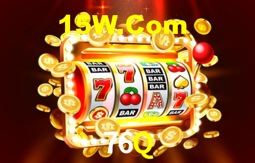 76Q,76Q Bet